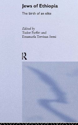 Jews of Ethiopia by Tudor Parfitt