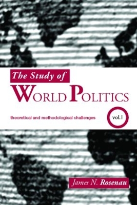 The Study of World Politics by James N. Rosenau