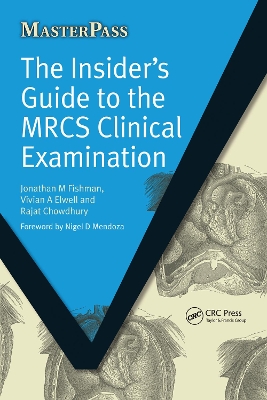 The The Insider's Guide to the MRCS Clinical Examination by Jonathan M Fishman