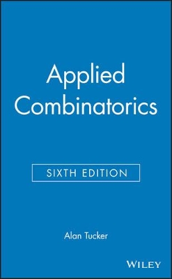 Applied Combinatorics 6E by Alan Tucker