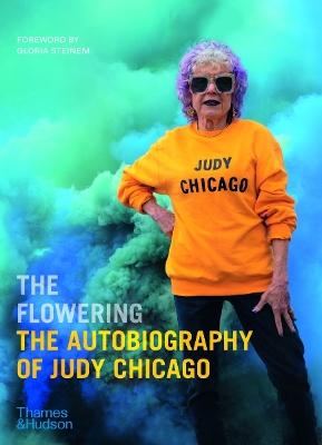 The Flowering: The Autobiography of Judy Chicago book
