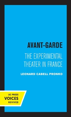 Avant-Garde: The Experimental Theater in France by Leonard C. Pronko