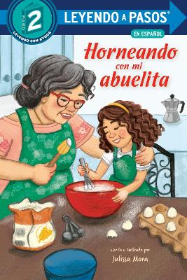 Horneando con mi abuelita (Baking with Mi Abuelita Spanish Edition) book