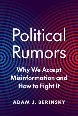 Political Rumors: Why We Accept Misinformation and How to Fight It book