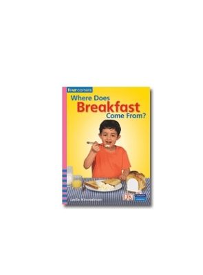 Four Corners Emergent Level: Where Does Breakfast Come From? book