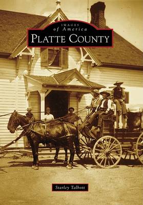 Platte County by Starley Talbott