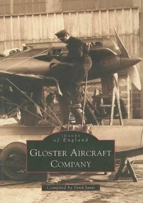 Gloster Aircraft Company by Derek James