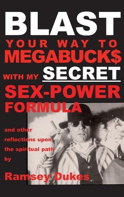 BLAST Your Way To Megabuck$ with my SECRET Sex-Power Formula: ...and other reflections upon the spiritual path book