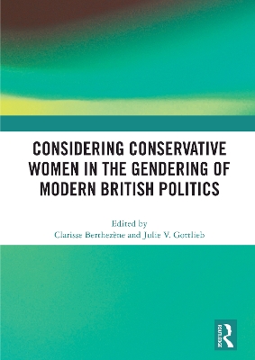 Considering Conservative Women in the Gendering of Modern British Politics by Clarisse Berthezène