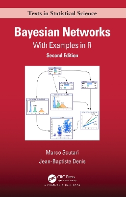 Bayesian Networks: With Examples in R by Marco Scutari