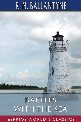 Battles with the Sea (Esprios Classics) book