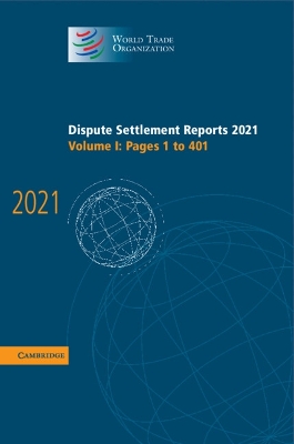 Dispute Settlement Reports 2021: Volume 1, 1-401 book