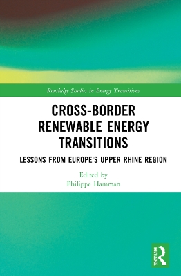 Cross-Border Renewable Energy Transitions: Lessons from Europe's Upper Rhine Region by Philippe Hamman