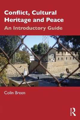 Conflict, Cultural Heritage and Peace: An Introductory Guide book