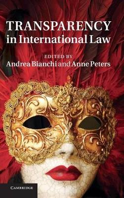 Transparency in International Law by Andrea Bianchi