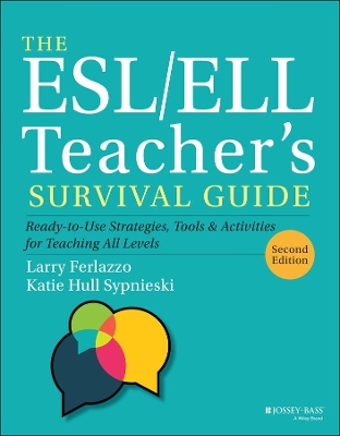 The ESL/ELL Teacher's Survival Guide: Ready-to-Use  Strategies, Tools, and Activities for Teaching En glish Language Learners of All Levels, 2nd Edition book