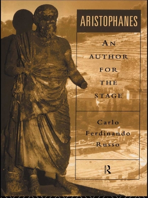 Aristophanes: An Author for the Stage by Carlo Ferdinando Russo