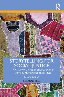 Storytelling for Social Justice by Lee Anne Bell