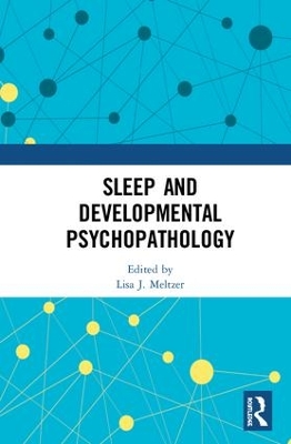 Sleep and Developmental Psychopathology by Lisa J. Meltzer