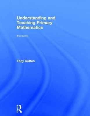 Understanding and Teaching Primary Mathematics by Tony Cotton