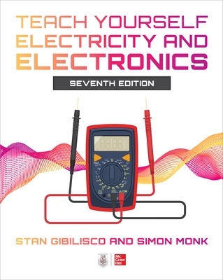 Teach Yourself Electricity and Electronics, Seventh Edition book