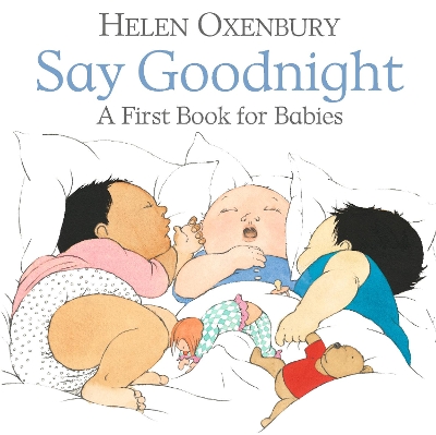 Say Goodnight: A First Book for Babies book