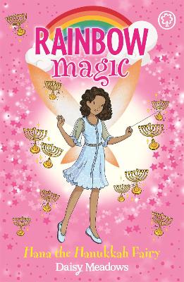 Rainbow Magic: Hana the Hanukkah Fairy: The Festival Fairies Book 2 book