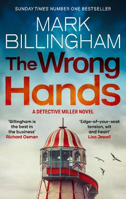 The Wrong Hands: The new intriguing, unique and completely unpredictable Detective Miller mystery by Mark Billingham