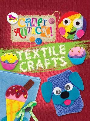 Craft Attack: Textile Crafts book