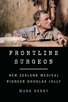 Frontline Surgeon: New Zealand Medical Pioneer Douglas Jolly book