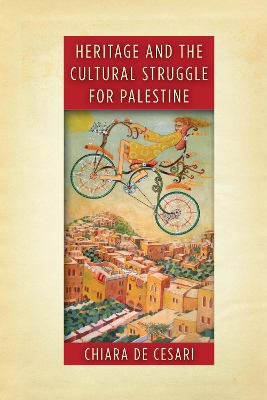 Heritage and the Cultural Struggle for Palestine book