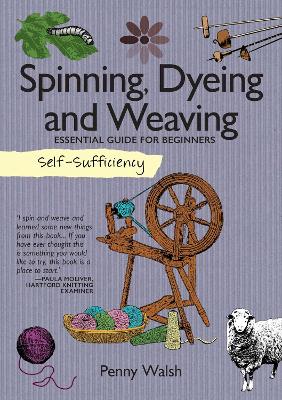 Self-Sufficiency: Spinning, Dyeing & Weaving book