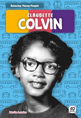 Amazing Young People: Claudette Colvin book