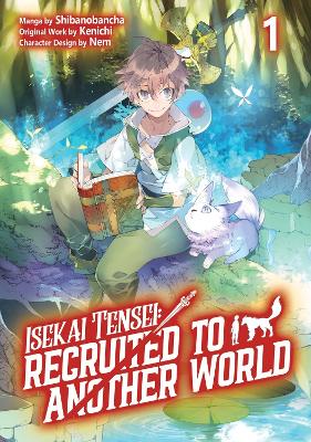 Isekai Tensei: Recruited to Another World: Volume 1 (Manga) book