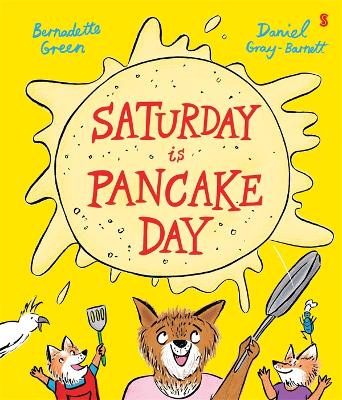 Saturday is Pancake Day by Bernadette Green