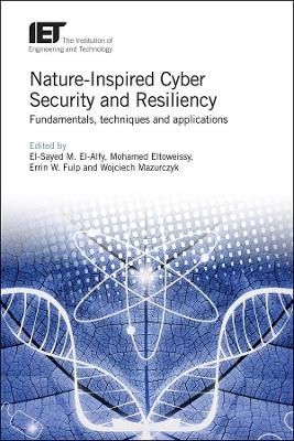 Nature-Inspired Cyber Security and Resiliency: Fundamentals, techniques and applications book