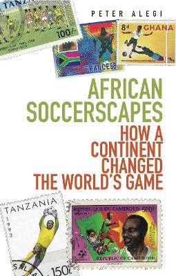 African Soccerscapes by Peter Alegi