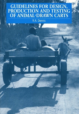 Guidelines for Design, Production and Testing of Animal-Drawn Carts book