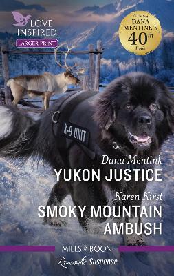 Yukon Justice/Smoky Mountain Ambush by Dana Mentink