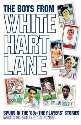 Boys from White Hart Lane by Martin Cloake