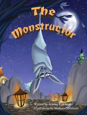 The Monstructor by Joanna Rowland