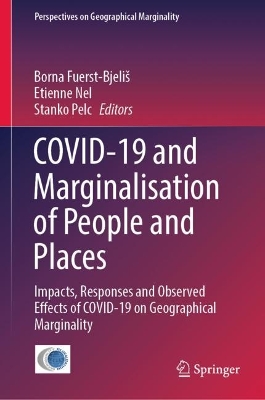 COVID-19 and Marginalisation of People and Places: Impacts, Responses and Observed Effects of COVID-19 on Geographical Marginality book