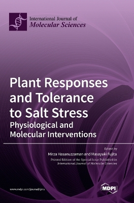 Plant Responses and Tolerance to Salt Stress: Physiological and Molecular Interventions book