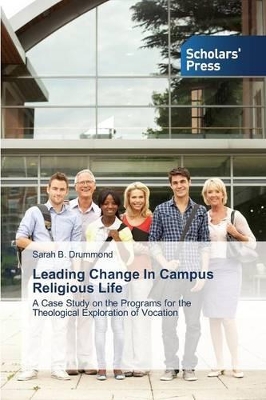 Leading Change In Campus Religious Life book