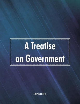Treatise on Government book