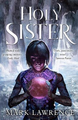 Holy Sister (Book of the Ancestor, Book 3) by Mark Lawrence