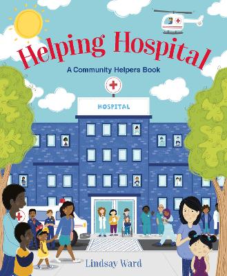 Helping Hospital: A Community Helpers Book book