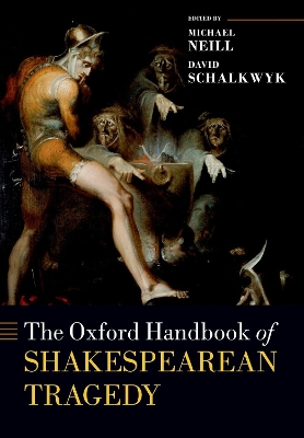 Oxford Handbook of Shakespearean Tragedy by Michael Neill