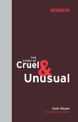 Story of Cruel and Unusual by Colin Dayan