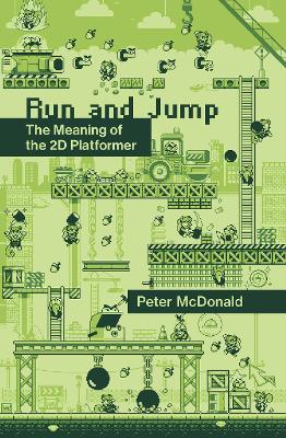 Run and Jump: The Meaning of the 2D Platformer book